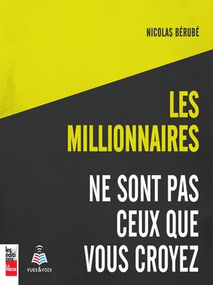 cover image of Les millionnaires ne sont pas ceux que vous croyez